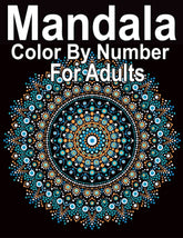 color by number mandala for adults: 50 Easy Mandala - Adults Coloring Book for Beginners and Relaxation Adults